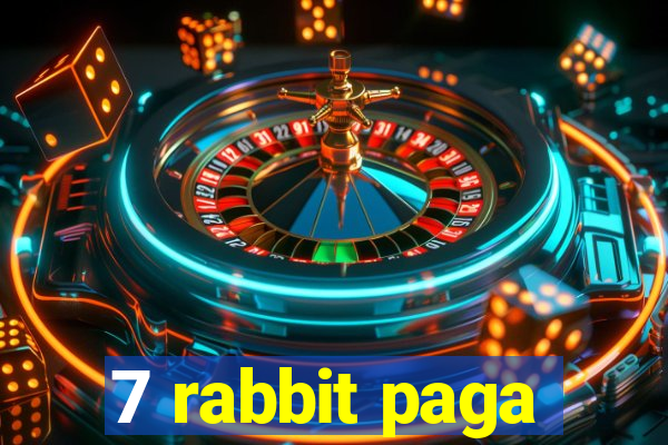 7 rabbit paga