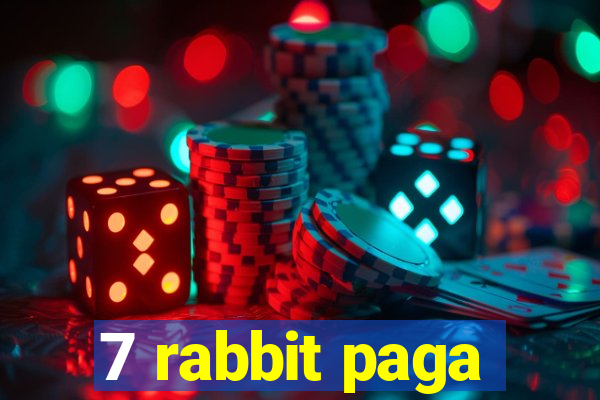 7 rabbit paga