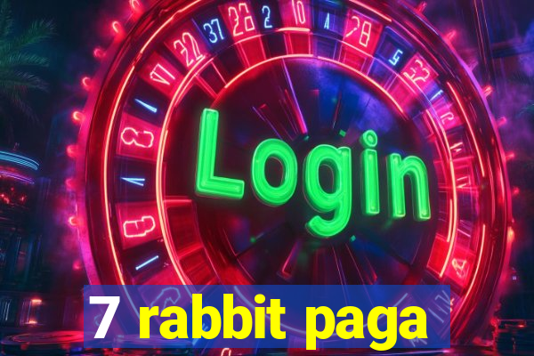 7 rabbit paga