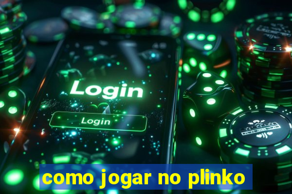 como jogar no plinko