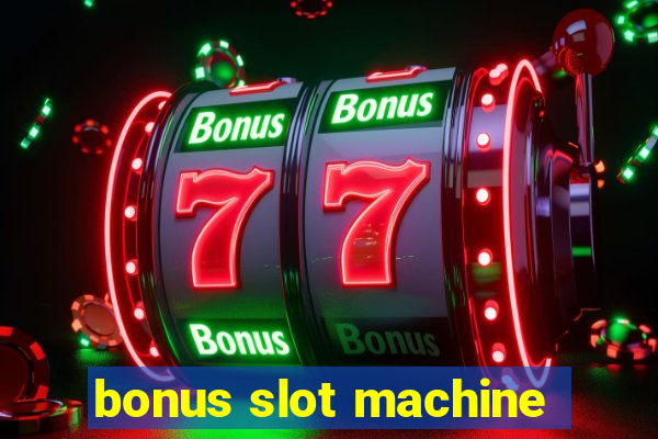 bonus slot machine