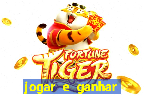 jogar e ganhar dinheiro de verdade