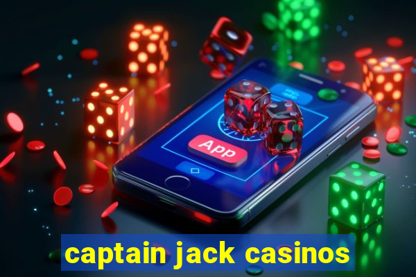 captain jack casinos