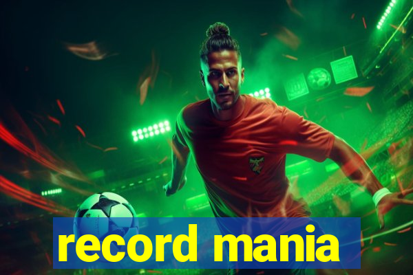 record mania