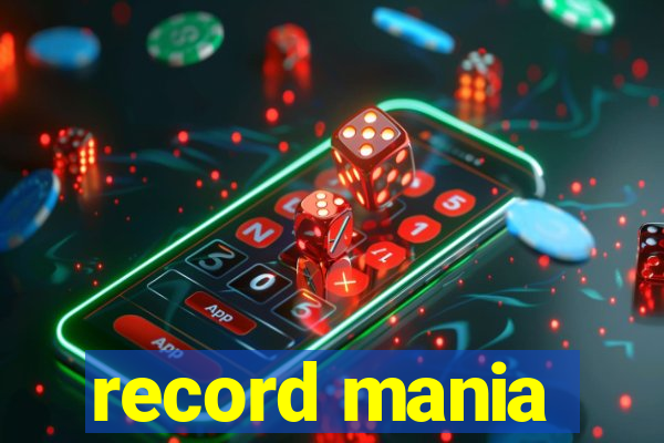 record mania