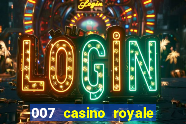 007 casino royale online dublado