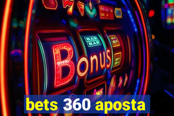 bets 360 aposta