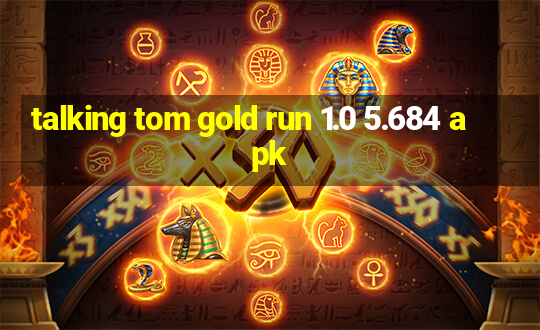 talking tom gold run 1.0 5.684 apk