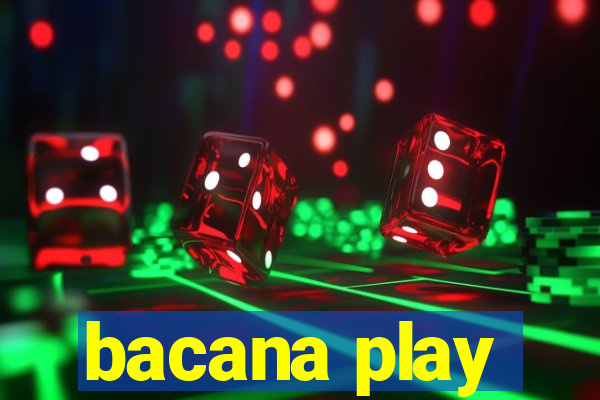 bacana play