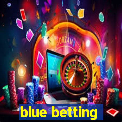 blue betting