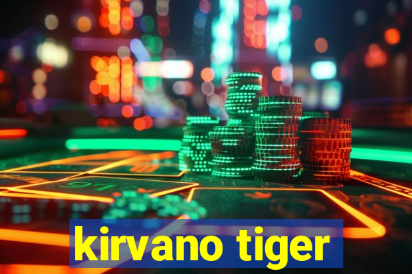 kirvano tiger