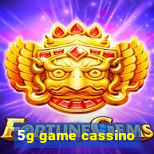 5g game cassino