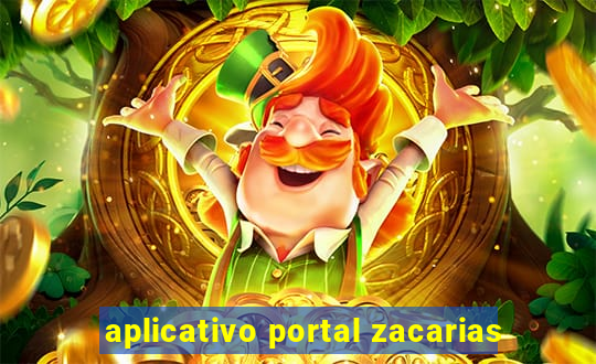 aplicativo portal zacarias