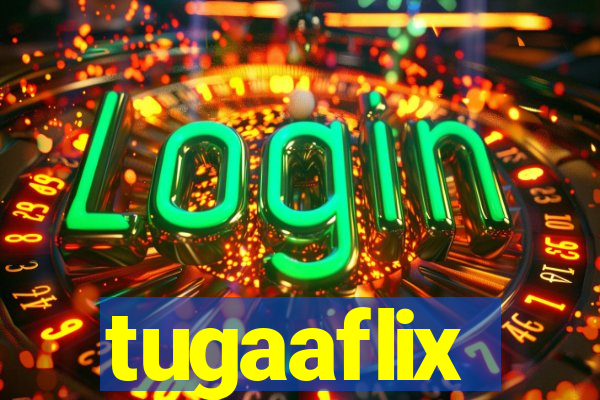 tugaaflix