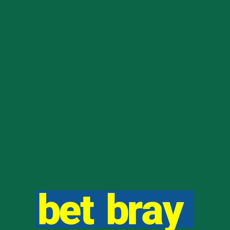 bet bray