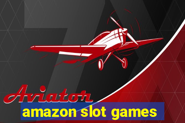 amazon slot games