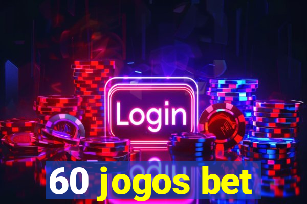 60 jogos bet