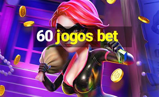 60 jogos bet