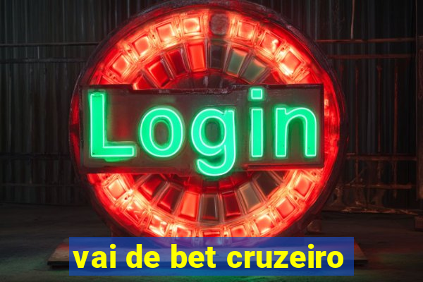 vai de bet cruzeiro