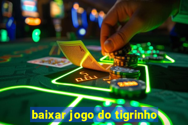 baixar jogo do tigrinho