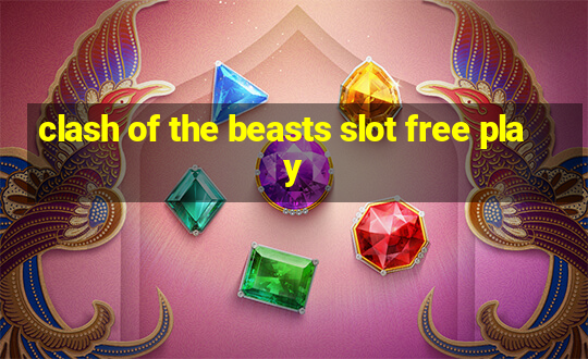 clash of the beasts slot free play