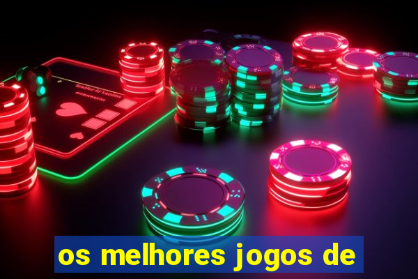 os melhores jogos de