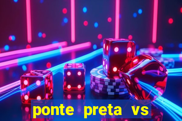 ponte preta vs vila nova