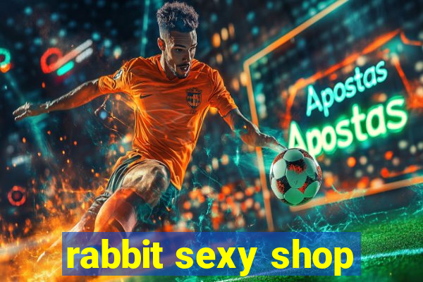 rabbit sexy shop