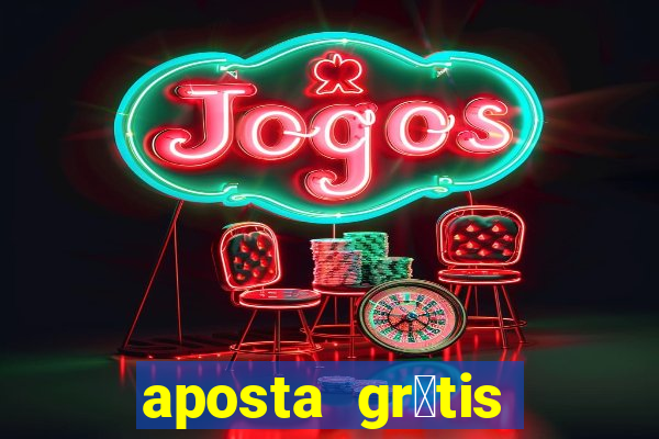 aposta gr谩tis bet365 5 reais