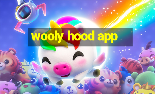 wooly hood app