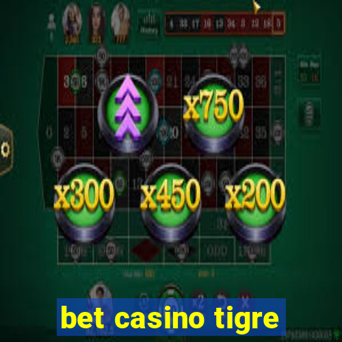 bet casino tigre