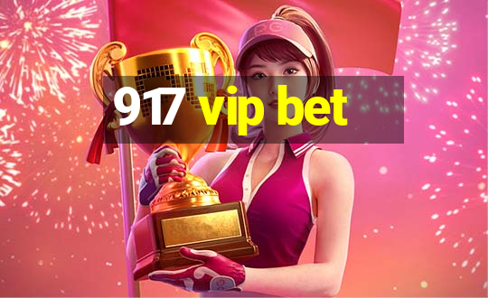 917 vip bet