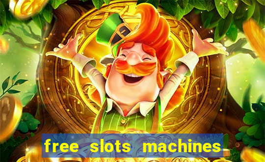 free slots machines with bonuses