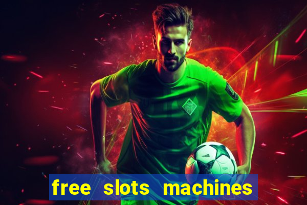 free slots machines with bonuses