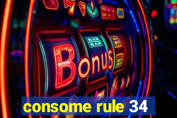 consome rule 34