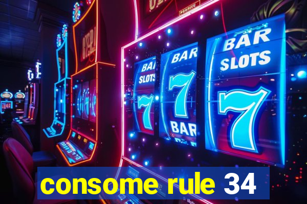 consome rule 34