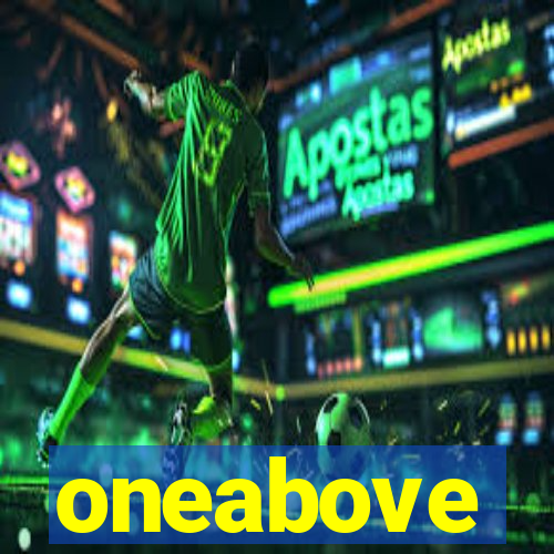 oneabove