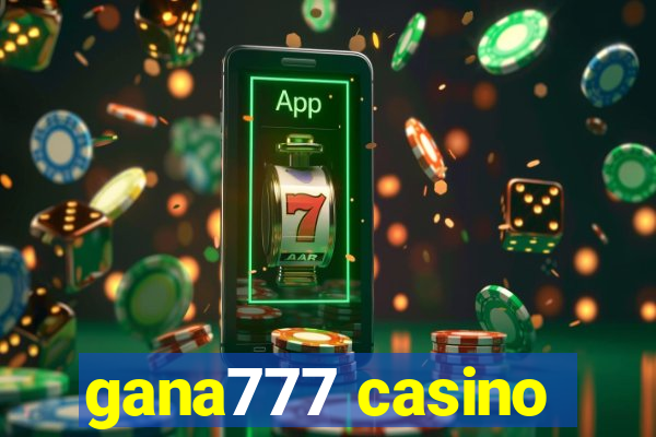 gana777 casino