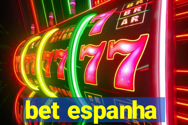 bet espanha