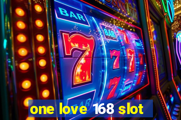 one love 168 slot