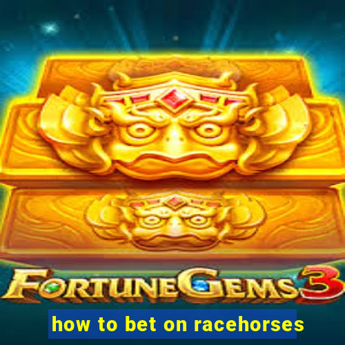 how to bet on racehorses