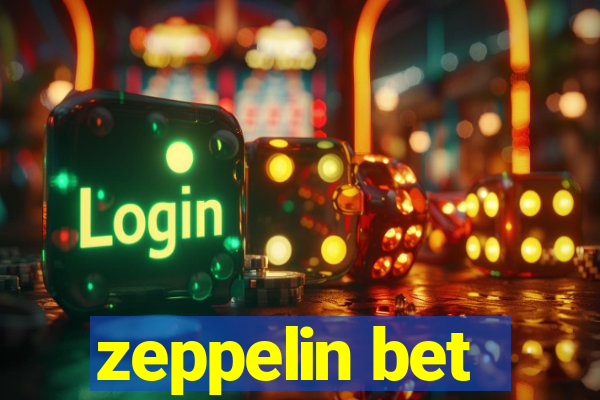 zeppelin bet