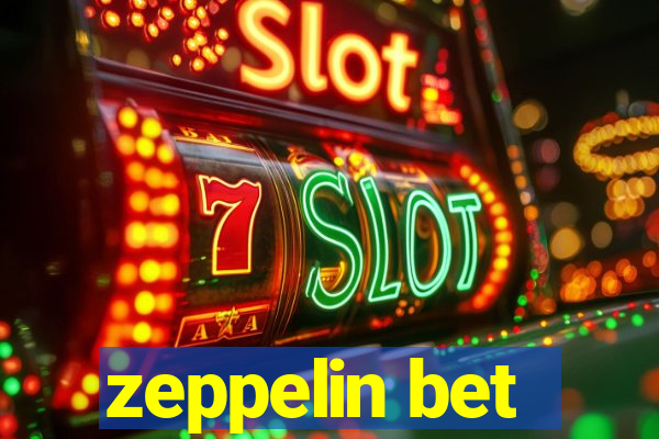 zeppelin bet