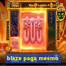 blaze paga mesmo