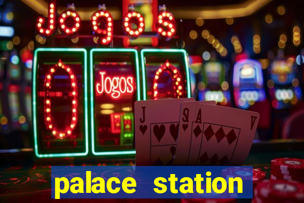 palace station hotel and casino