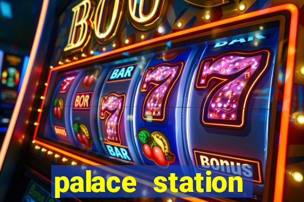 palace station hotel and casino