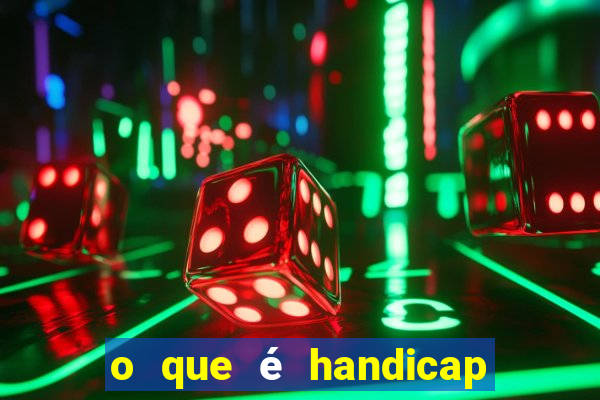 o que é handicap nas apostas