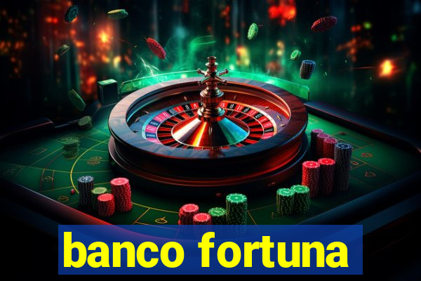 banco fortuna