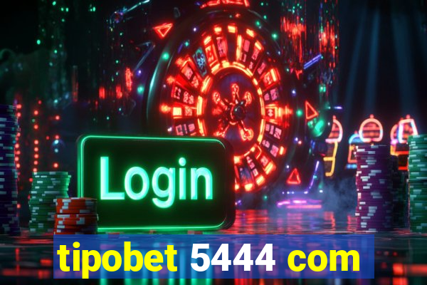 tipobet 5444 com