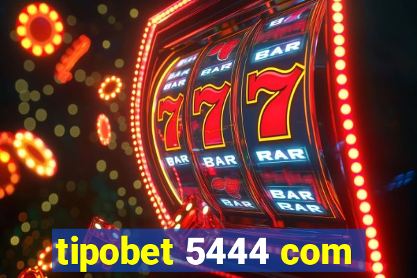 tipobet 5444 com